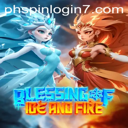 Exploring Blessing of Ice and Fire: A Comprehensive Guide