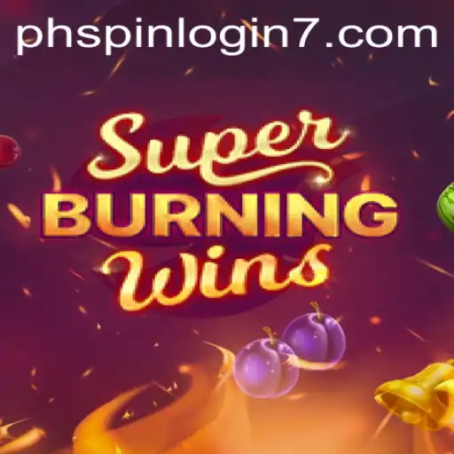 Master the Thrilling World of SuperBurningWins: A Comprehensive Guide
